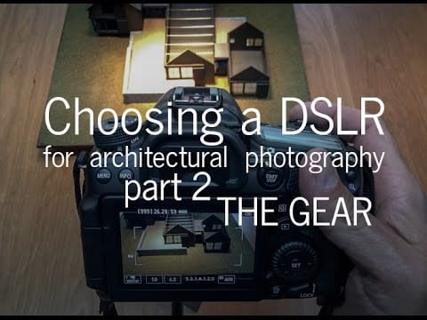 Choosing a DSLR Camera for Architectural Photography - The Gear (Part 2 ...