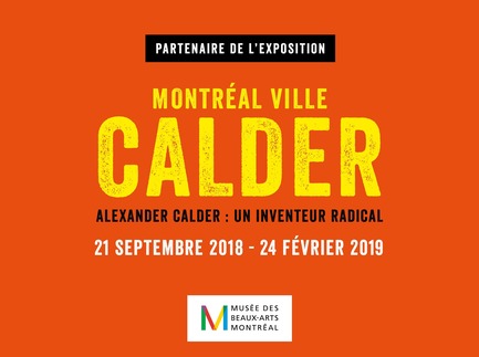 Press kit | 952-18 - Press release | Provencher_Roy Supports the Exhibition "ALEXANDER CALDER: RADICAL INVENTOR" - Provencher_Roy - Event + Exhibition - Photo credit: Provencher_Roy
