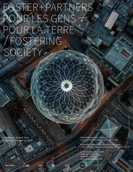 Press kit | 748-33 - Press release | Fostering Society: Foster + Partners: Exhibition on Responsible Architecture Pioneers at the UQAM Centre de Design - UQAM Centre de Design - Event + Exhibition - Fostering Sociery: Foster + Partners / Exhibition poster - Photo credit: Centre de design de l'UQAM