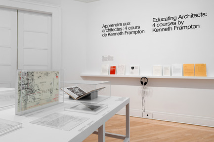 Educating Architects: Four Courses by Kenneth Frampton Press kit | 756-17 - Press release | Educating Architects: Four Courses by Kenneth Frampton - Canadian Centre for Architecture (CCA) - Event + Exhibition - Educating Architects: Four Courses by Kenneth Frampton. Installation view, 2017. - Photo credit: Credit: Canadian Centre for Architecture