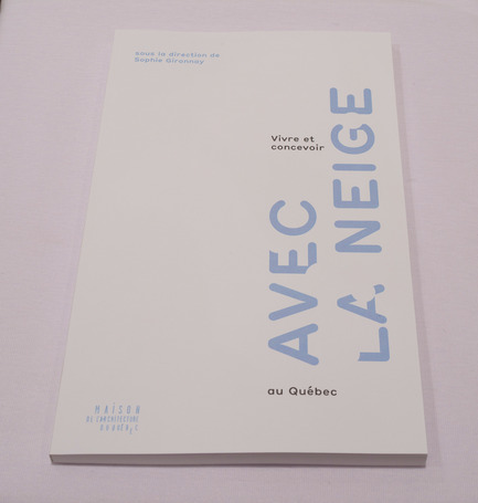 Press kit | 763-14 - Press release | 'Vivre et concevoir avec la neige au Québec' - Maison de l'architecture du Québec - Event + Exhibition - 