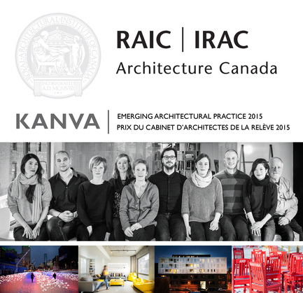 Press kit | 1057-04 - Press release | The Royal Architecture Institute of Canada honours KANVA with the 2015 Emerging Architectural Practice Award - KANVA - Competition - Photo credit: KANVA