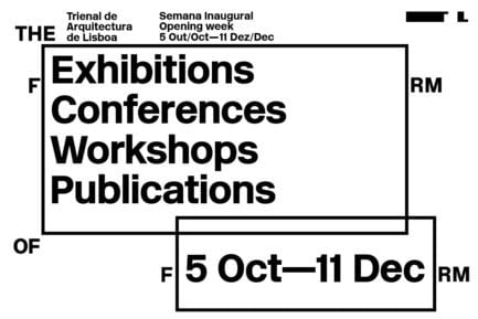 Press kit - Press release - The Form of Form - Fourth Edition of Lisbon Architecture Triennale - Lisbon Architecture Triennale