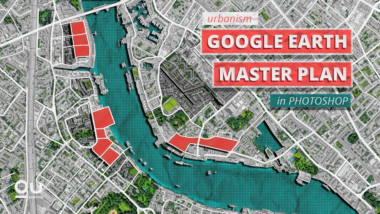 Google Earth Master Plan in Photoshop - Dezign Ark