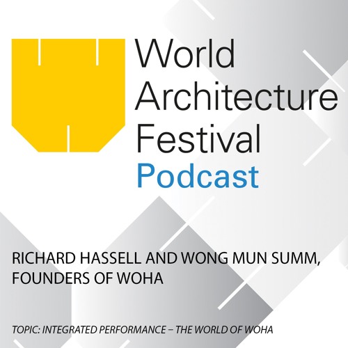 Richard Hassell & Wong Mun Summ: Integrated performance – the world of WOHA