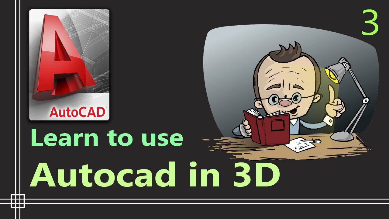 Autocad 3D - Complete Tutorial for Beginners - Part 3 - Dezign Ark