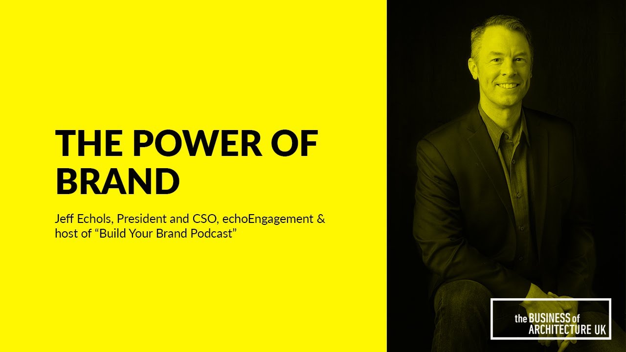 093: The Power of Brand, Jeff Echols, CSO echoEngagement & host Build Your Brand Podcast