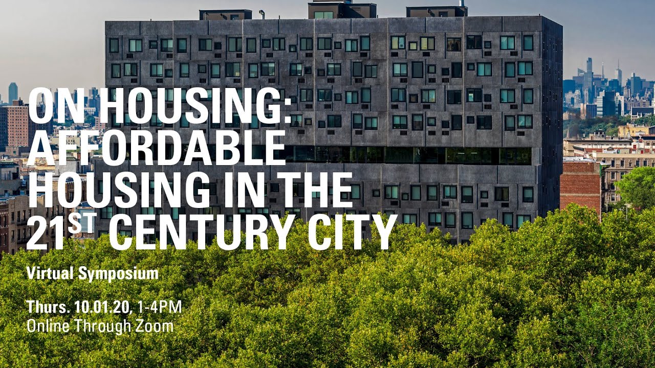 ON HOUSING: Affordable Housing in the 21st Century City // 10.01.20 ...