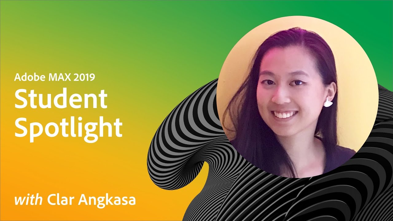 Student Spotlight with Clar Angkasa | Adobe MAX 2019 - Dezign Ark