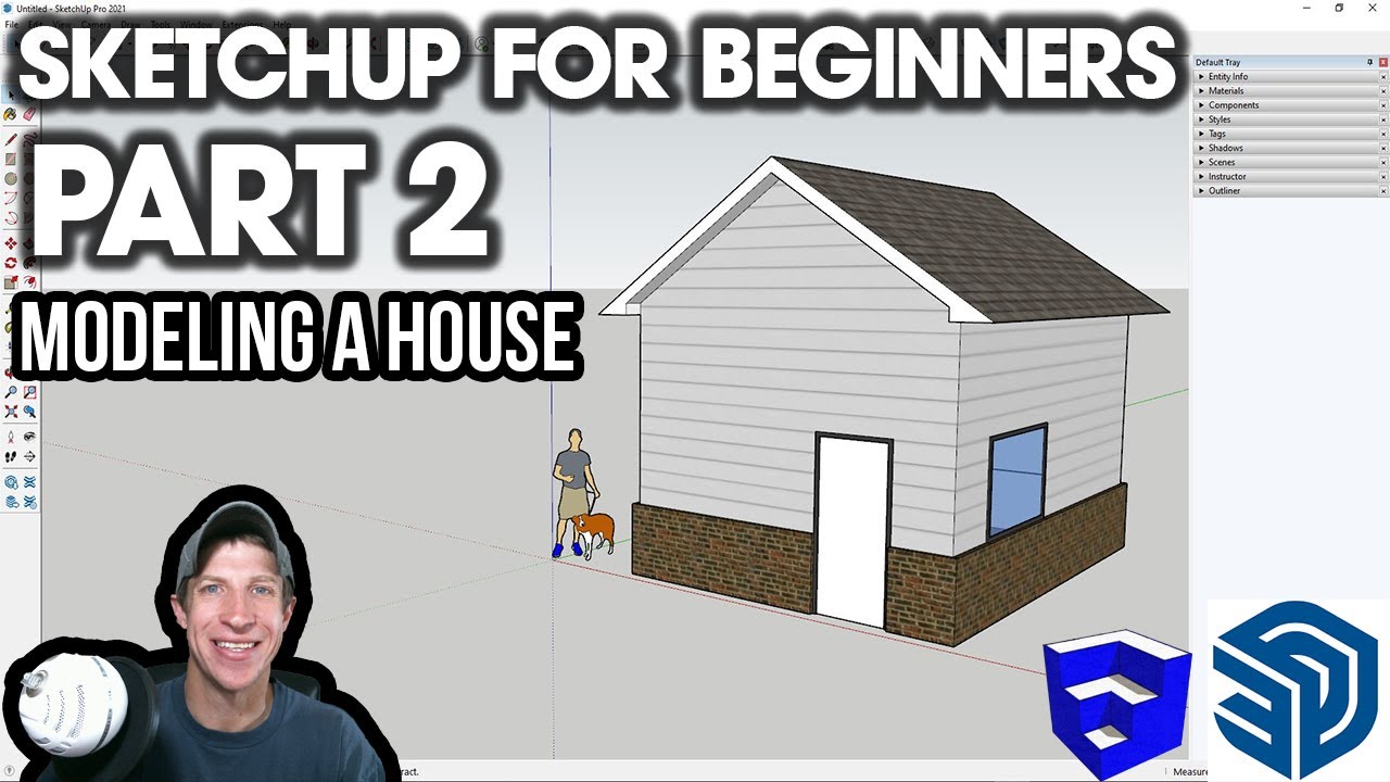 Getting Started with SketchUp in 2021 Part 2 - MODELING A HOUSE ...