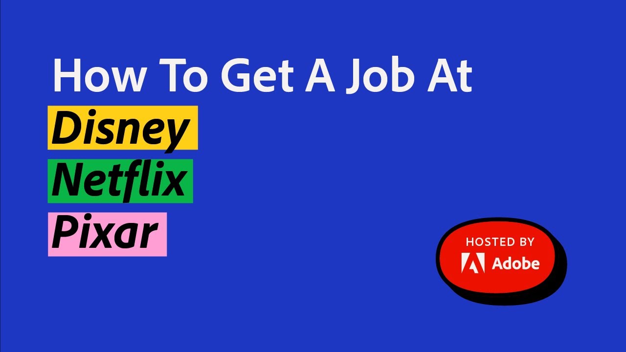 How to get a job Disney, Netflix, Pixar Adobe Creative Cloud Dezign Ark